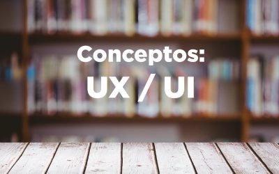 Conceptos: Diseño UX y Diseño UI