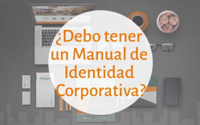 ¿Debo tener Manual de Identidad Corporativa?